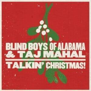 Blind Boys - Taj - Talkin' Christmas