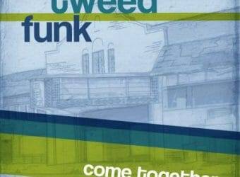 Tweed-Funk-Come-Together