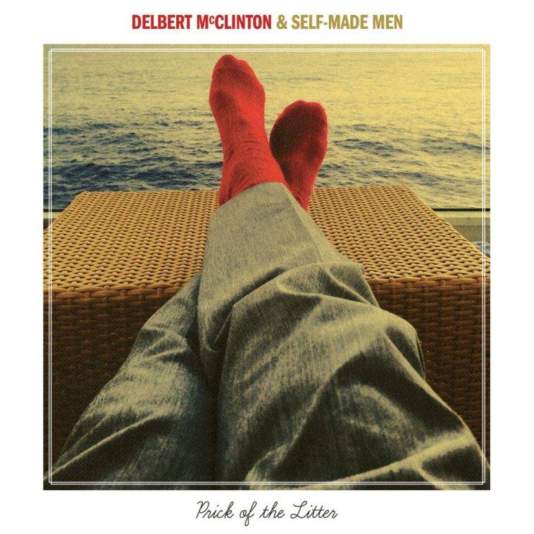 Delbert McClinton & Self Made Men  Prick of The Litter