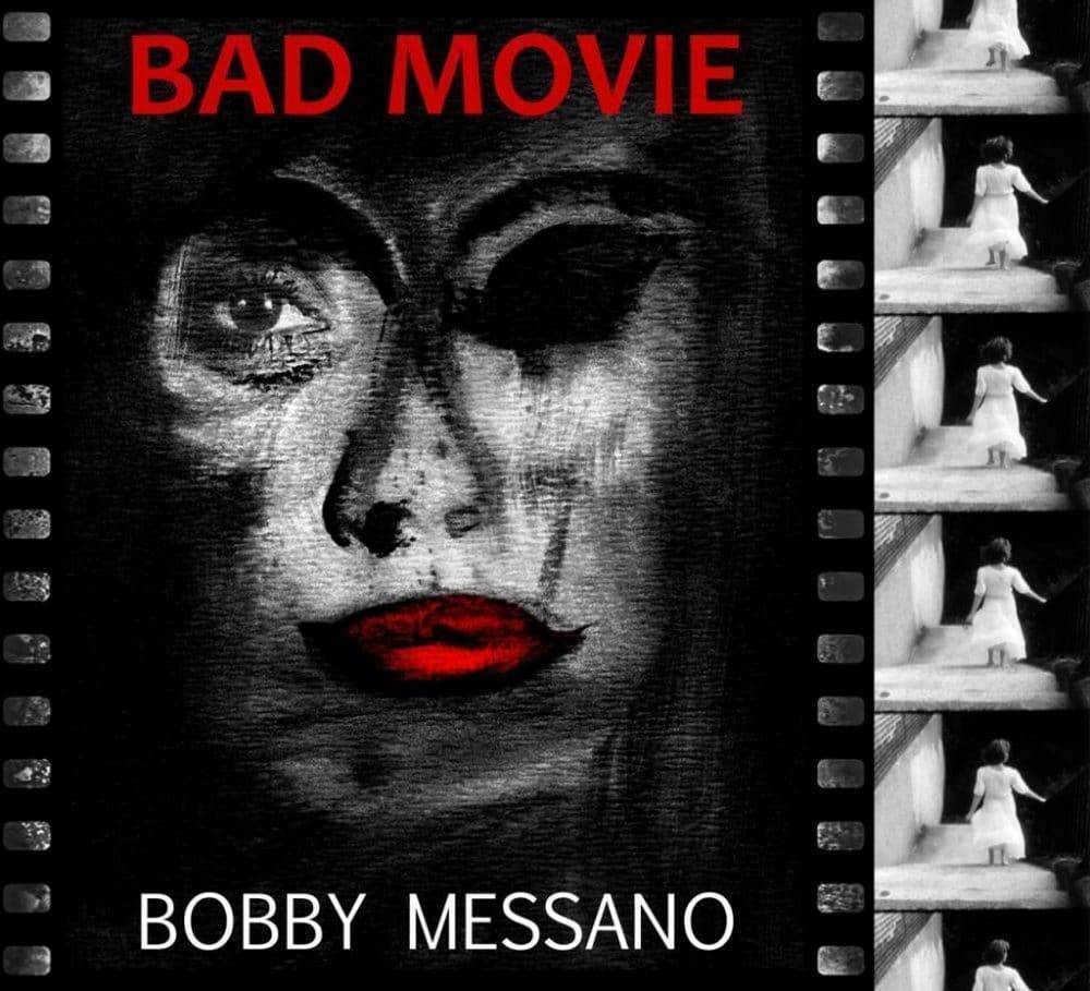 Bobby Messano – ‘Bad Movie’