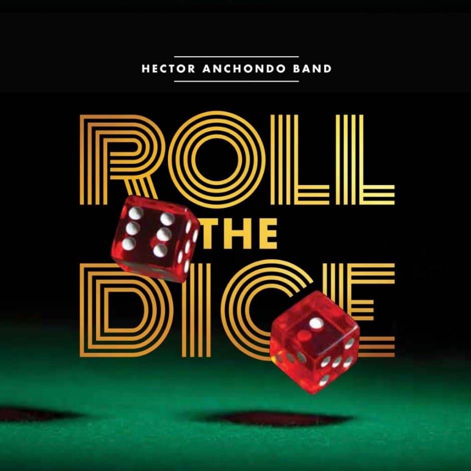 Hector Anchondo Band  Roll The Dice