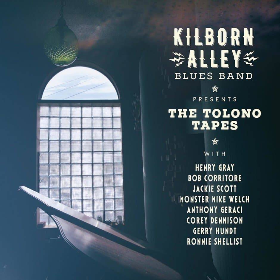Kilborn Alley Blues Band The Tolono Tapes