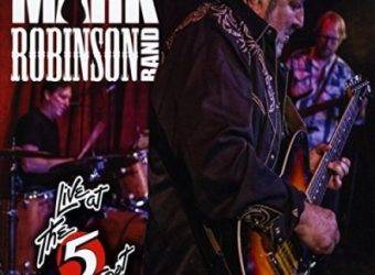 The Mark Robinson Band Live at The Five Spot