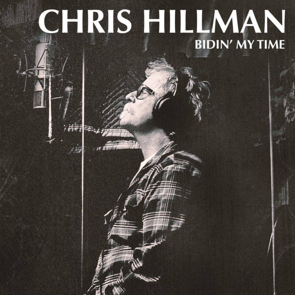 Chris Hillman  Bidin’ My Time