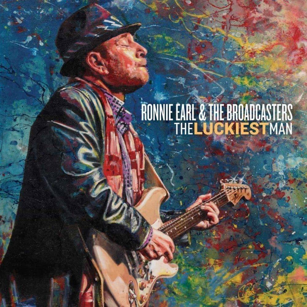 Ronnie Earl & The Broadcasters  The Luckiest Man