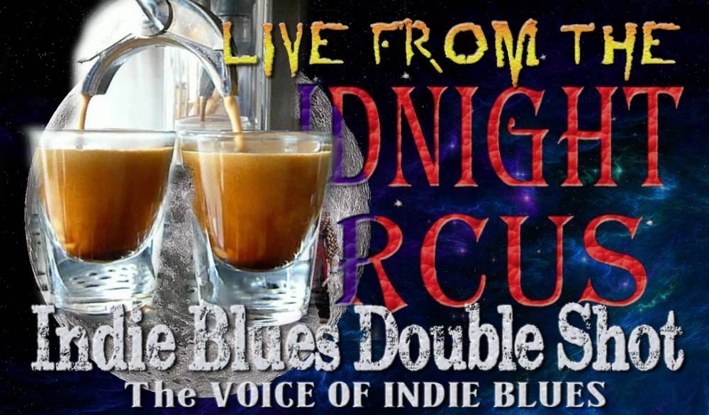 LIVE from the Midnight Circus Indie Blues Double Shot April 2024 #4