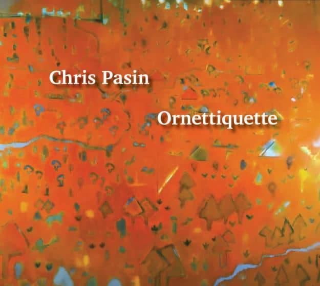 Chris Pasin  Ornettiquette