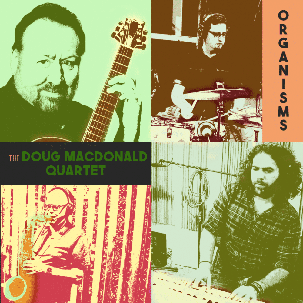 Doug MacDonald Quartet Organisms