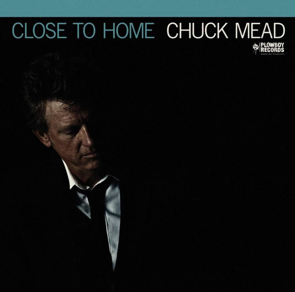 Chuck Mead  Close To Home