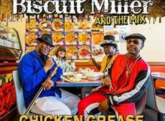 Biscuit Miller & The Mix - Chicken Grease (2019)
