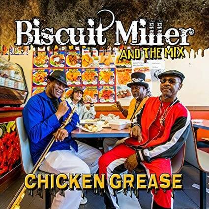 Biscuit Miller & The Mix - Chicken Grease (2019)