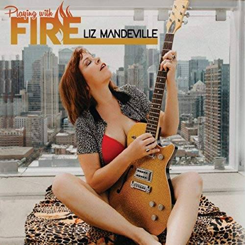 Liz Mandeville - Playing with Fire (2020)