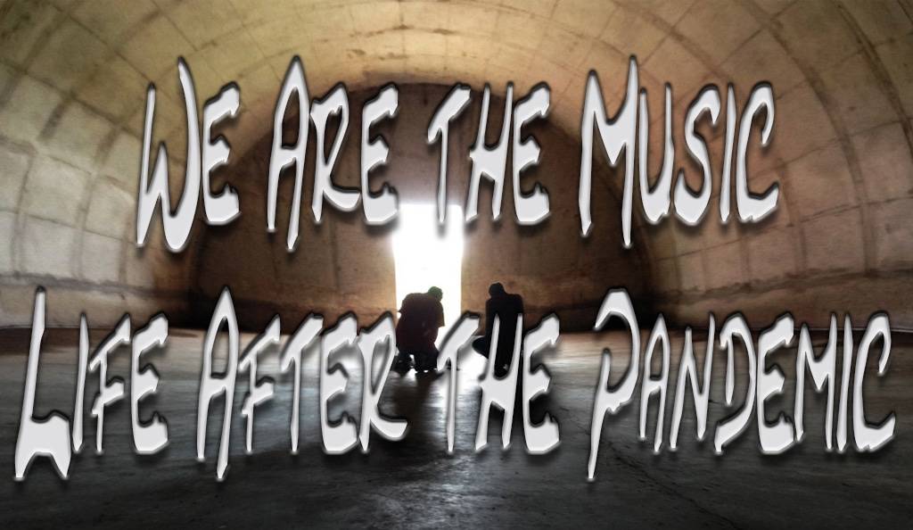 We are the Music - Life After the Pandemic