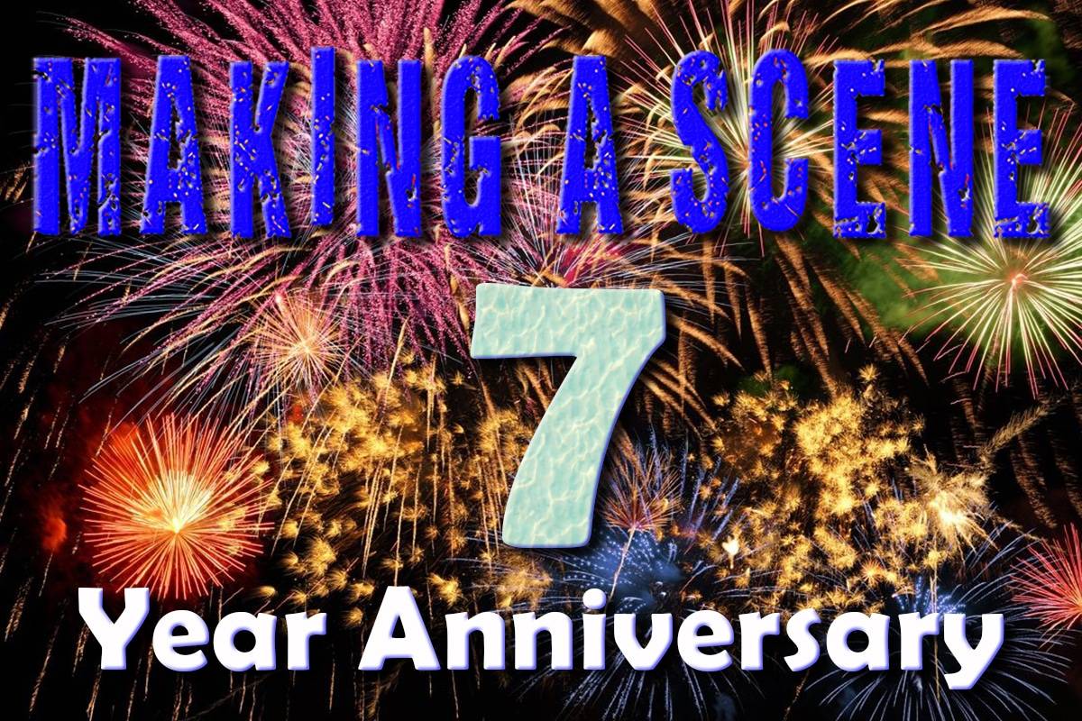 Making a Scene Celebrates our 7th Anniversary