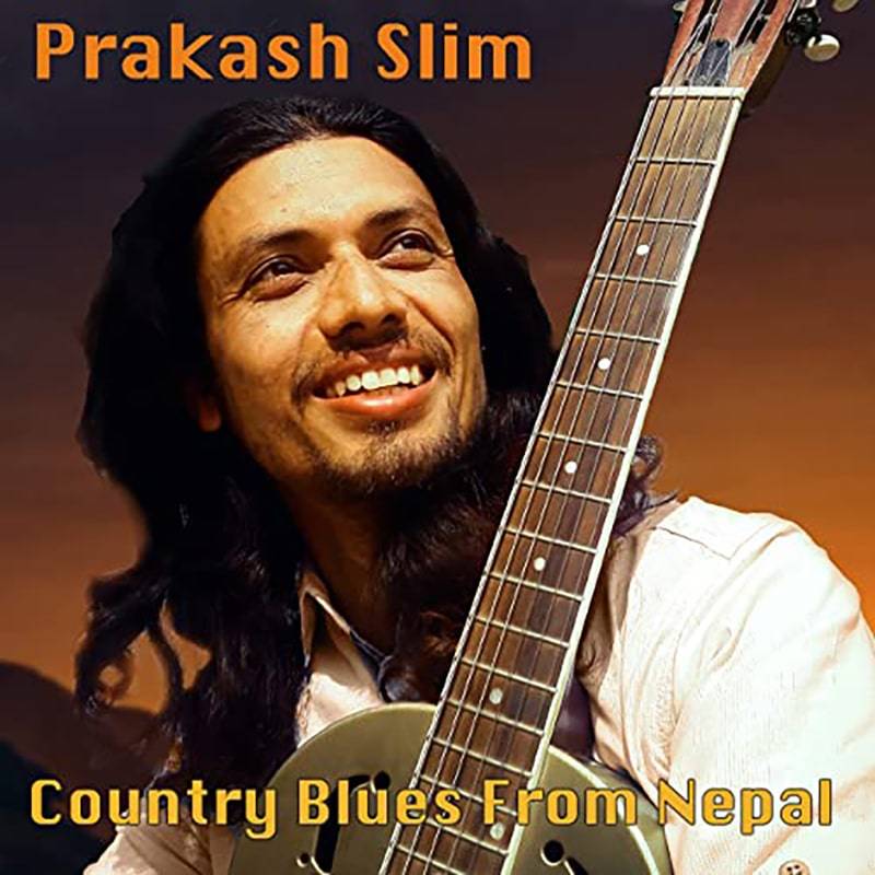Prakash Slim - Country Blues from Nepal