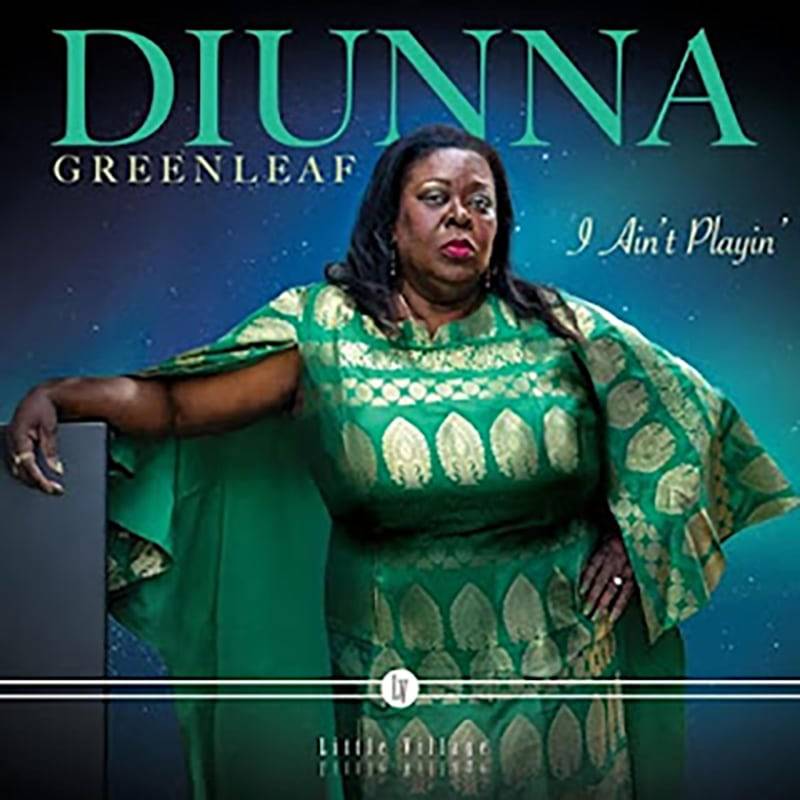 Diunna Greenleaf - I aint playin