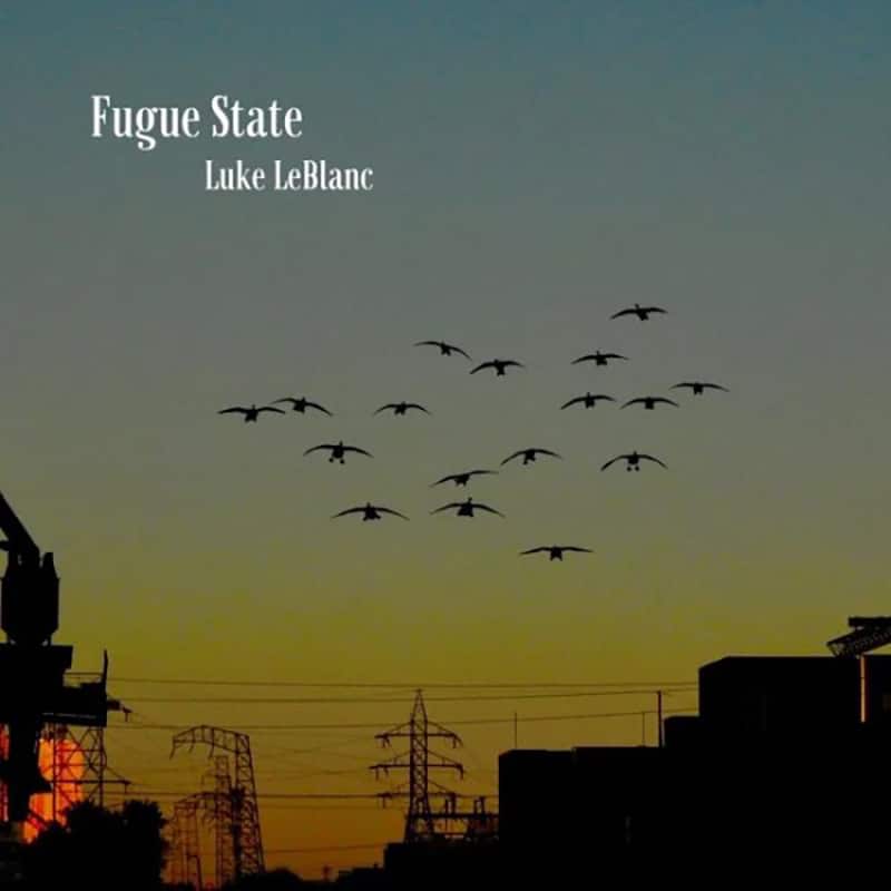 Luke LeBlanc  Fugue State