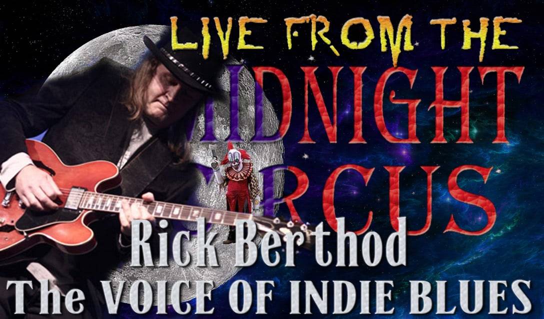 LIVE from the Midnight Circus Featuring Rick Berthod