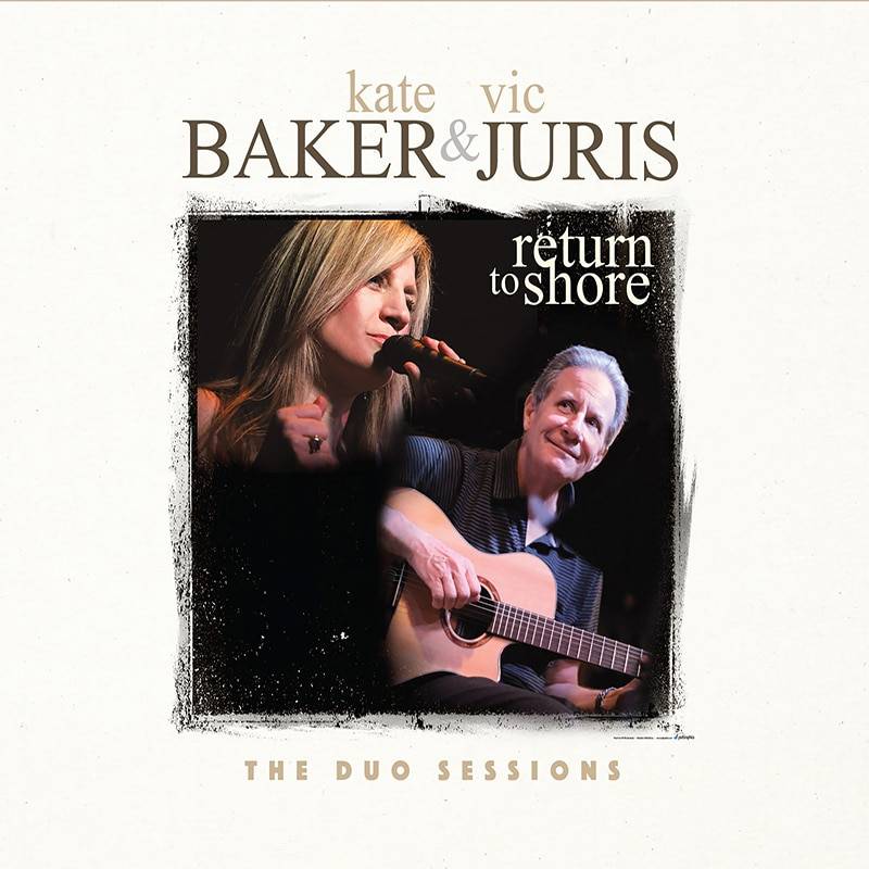 Kate Baker and Vic Juris  Return to Shore – The Duo Sessions