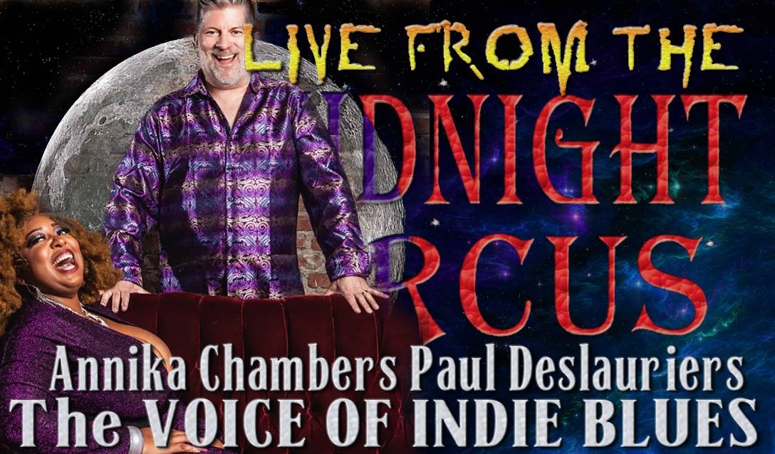 LIVE from the Midnight Circus Featuring Annika Chambers and Paul DesLauriers