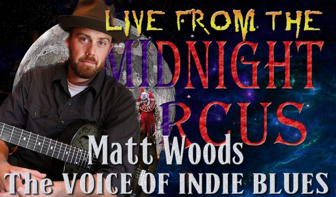 LIVE from the Midnight Circus Featuring Matt Woods