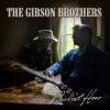 The Gibson Brothers  Darkest Hour