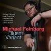 Michael Feinberg  Blues Variant