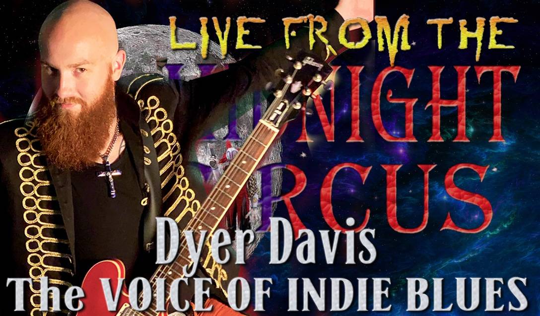 LIVE from the Midnight Circus Featuring Dyer Davis