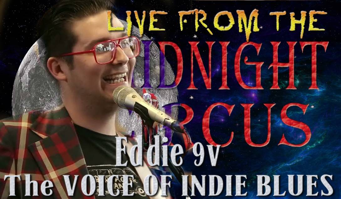 LIVE from the Midnight Circus Featuring Eddie 9v
