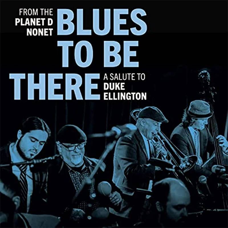 Planet D Nonet  Blues to Be There