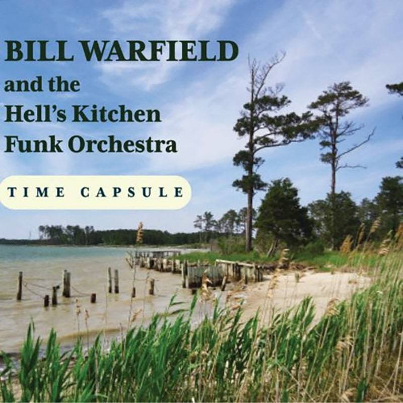 Bill Warfield and the Hell’s Kitchen Funk Orchestra  Time Capsule
