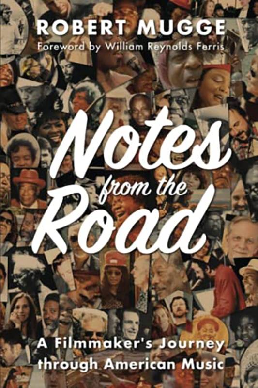 Robert Mugge  Notes from the Road – A Filmmaker’s Journey through American Music