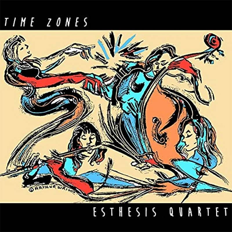 Esthesis Quartet  Time Zones