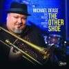 Michael Dease  The Other Shoe – The Music of Gregg Hill