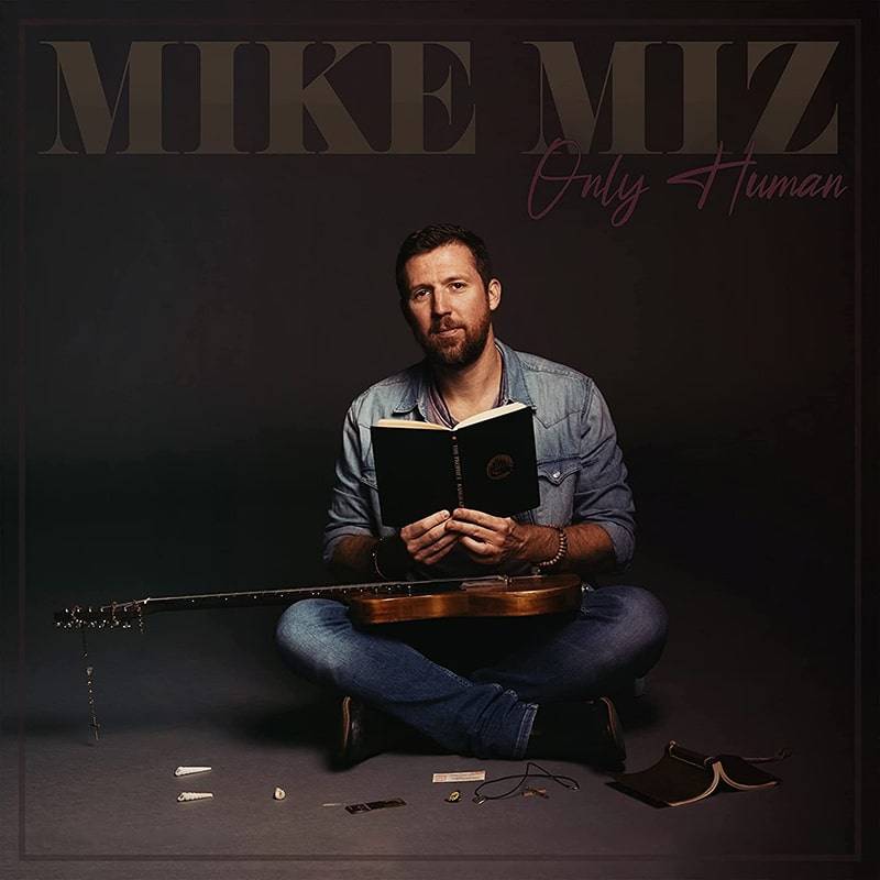 Mike Miz  Only Human