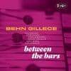 Behn Gillece  Between the Bars