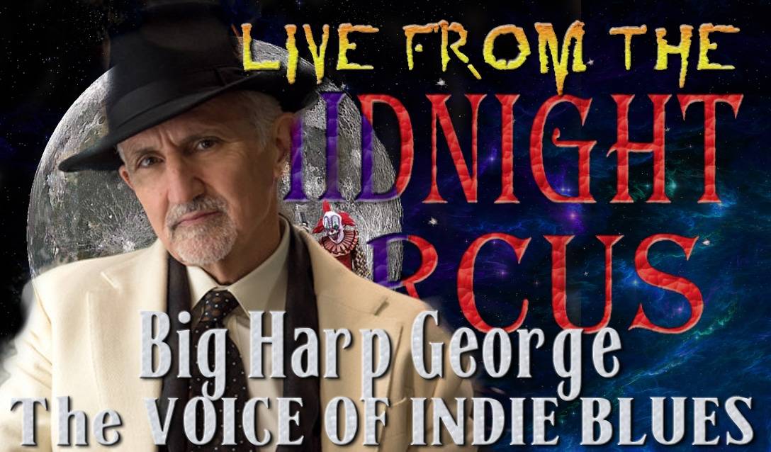 LIVE from the Midnight Circus Featuring Big Harp George