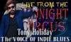 LIVE from the Midnight Circus Featuring Tony Holiday