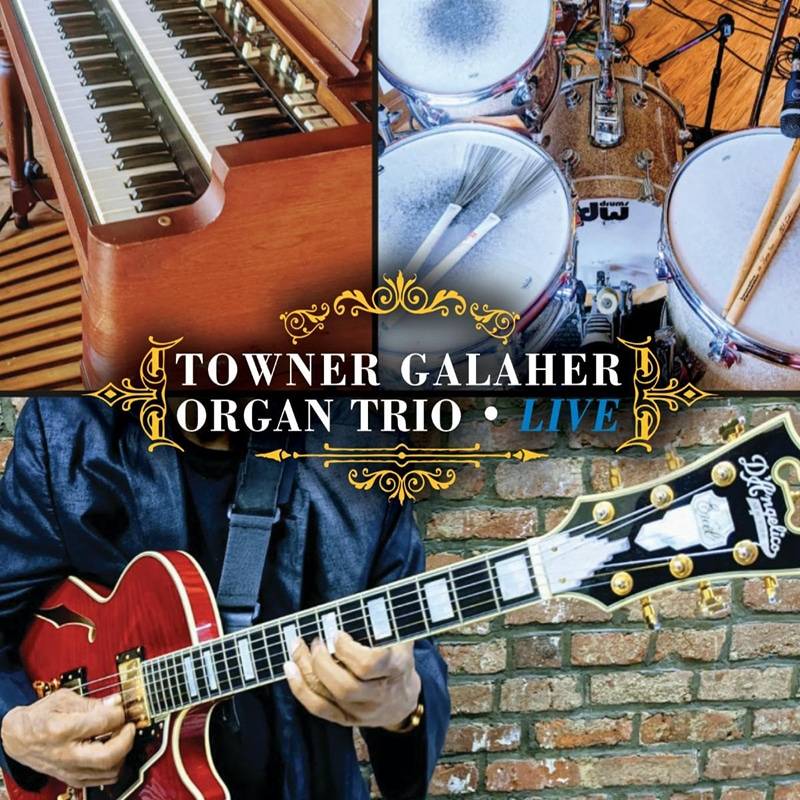 Towner Galaher Organ Trio  LIVE