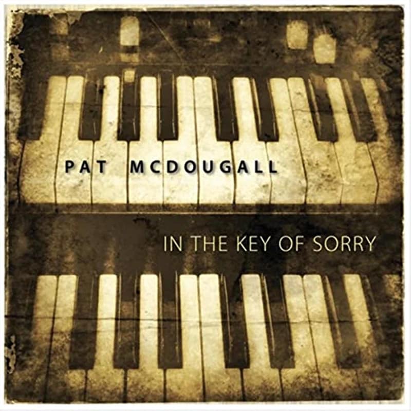 Pat McDougall  In the Key of Sorry