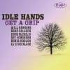 Idle Hands  Get a Grip