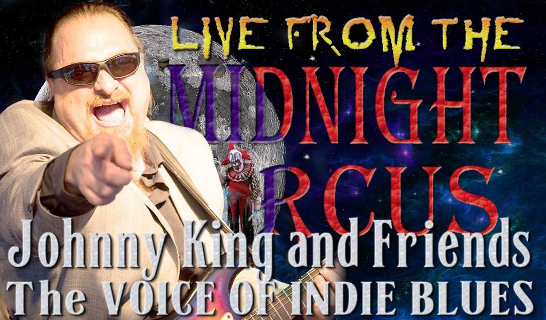 LIVE from the Midnight Circus Featuring Johnny King and Friends