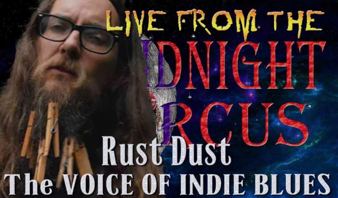 LIVE from the Midnight Circus Featuring Jason Stutts of Rust Dust
