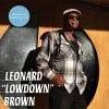 Leonard "Lowdown" Brown  Blues is Calling Me