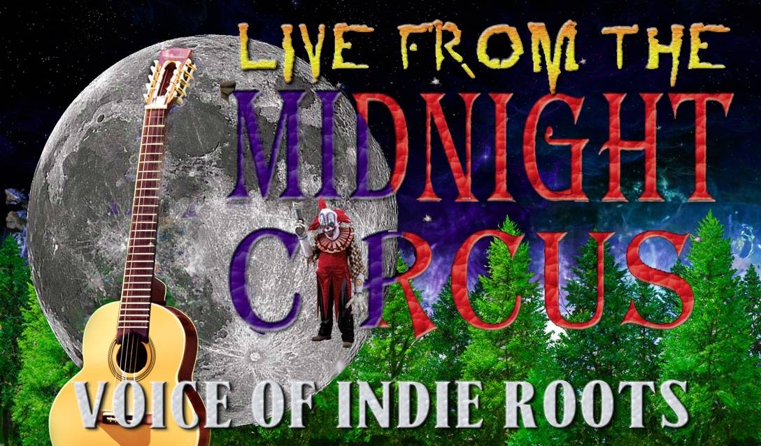 LIVE from the Midnight Circus Indie Roots Show August 2023 #1