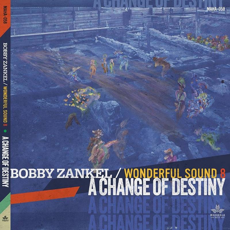Bobby Zankel/Wonderful Sound 8  A Change of Destiny
