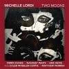 Michelle Lordi  Two Moons