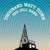 Ned Hill Band  Thousand Watt Town