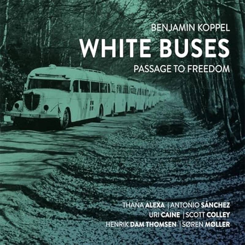 Benjamin Koppel  White Buses – Passage to Freedom