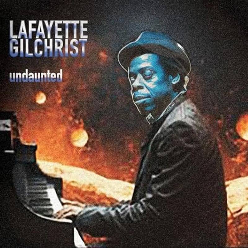 Lafayette Gilchrist  Undaunted